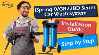 Ultimate iSpring WGB22BD Car Wash System Installation Guide Spotless Shine at Home [upl. by Oirasan]