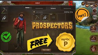 HOW I GOT 500 WAX FREE FROM PROSPECTORS P1 CRYPTO GAME FREE TO PLAY AND EARN [upl. by Machute]