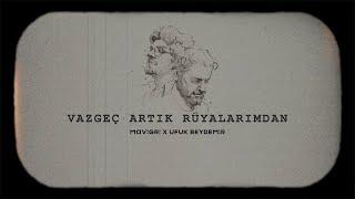 Mavi Gri amp Ufuk Beydemir  Vazgeç Artık Rüyalarımdan Lyric Video beydemirufuk [upl. by Eedolem845]