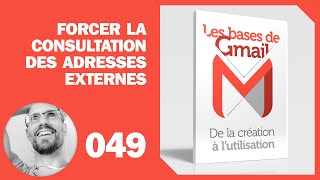 Gmail  Forcer la consultation des adresses externes [upl. by Standley]