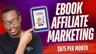 Beginners Ebook Affiliate Marketing Strategy Guide  Earn 675 Per Day [upl. by Naawaj]