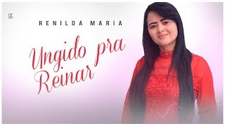 Ungido Pra Reinar  Renilda Maria  CD Terra de Deus [upl. by Margareta]