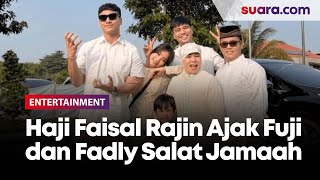 Ingin Anak Ingat Tuhan Haji Faisal Rutin Ajak Fuji Hingga Fadly Faisal Salat Berjamaah di Rumah [upl. by Weed]