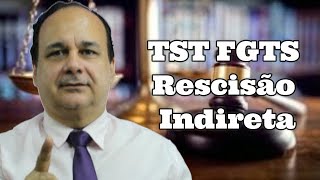 TST FGTS Rescisão Indireta [upl. by Ennair]