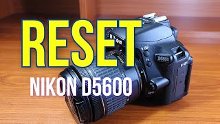 How to Reset Nikon D5600 DSLR Camera Settings [upl. by Beatrix]