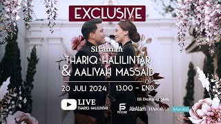 EXCLUSIVE SIRAMAN THARIQ HALILINTAR amp AALIYAH MASSAID [upl. by Brom]