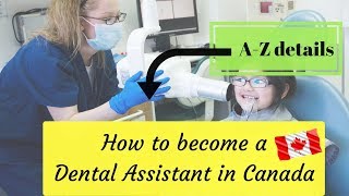 How to become a Licensed Dental Assistant in Canada  Complete guide for Foreign Dentists [upl. by Ynwat]