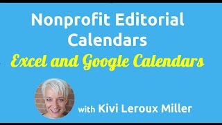 Editorial Calendar Basics for Nonprofits Excel and Google Calendars [upl. by Shaughn962]