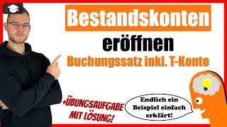 Bestandskonten eröffnen im TKonto und mit Buchungssatz [upl. by Aytac]