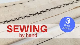 SEWING BY HAND  3 Basic Stitches  Simple and Straightforward [upl. by Lucine]