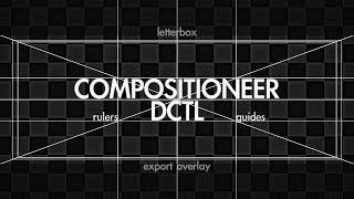 Compositioneer DCTL for Davinci Resolve [upl. by Dray]