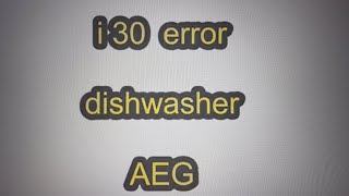 i30 error dishwasher AEG [upl. by Kenta490]