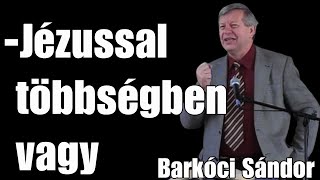 Jézussal többségben vagy Barkóci Sándor [upl. by Aindrea]