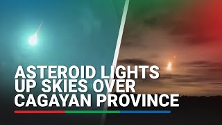 WATCH Asteroid lights up skies over Cagayan province [upl. by Einalam762]