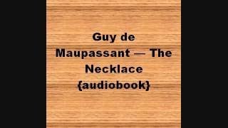 Guy de Maupassant — The Necklace audiobook [upl. by Viquelia79]