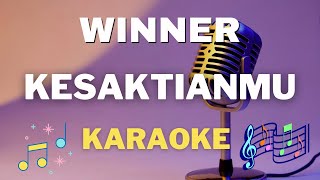 Winner  Kesaktianmu  Karaoke tanpa vocal [upl. by Cuthburt]