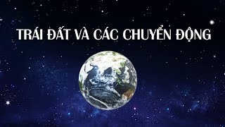 Trái đất và các chuyển động  BINGCLASSCOM [upl. by Herta751]