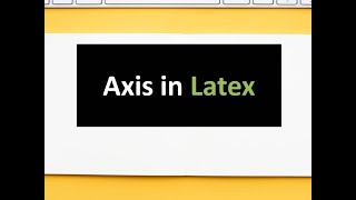 How to Draw Axis in Latex  Adding Axis in Latex [upl. by Ybloc13]