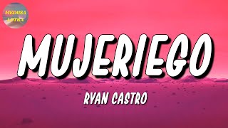 🎵 Ryan Castro – Mujeriego  Bad Bunny Dimelo Flow Cris MJ Letra\Lyrics [upl. by Nawram]