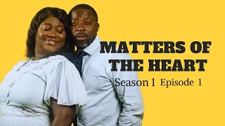 MATTERS OF THE HEART SEASON1 EPISODE 1 [upl. by Asira]