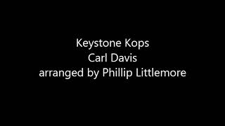 Keystone Kops Carl Davis arr Phillip Littlemore [upl. by Yditsahc]