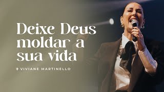 Deixe Deus moldar a sua vida  Pra Viviane Martinello [upl. by Harrad]