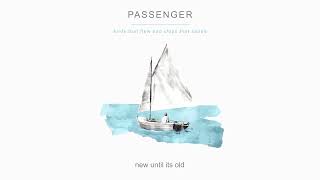 Passenger  new until its old Official Audio [upl. by Quintus764]