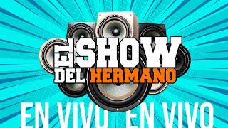 El SHOW del Hermano  RGM Stream [upl. by Mead]