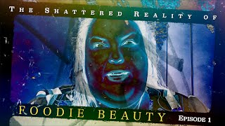 The Shattered Reality of Foodie Beauty  Episode 1 [upl. by Yrrehs]