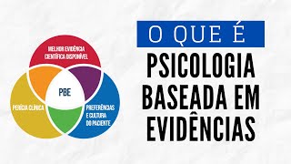 O que é Prática Baseada em Evidências em Psicologia e sua História [upl. by Medor]