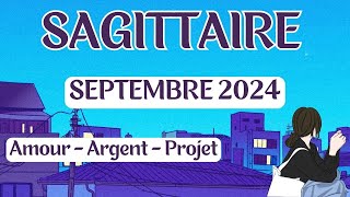 SAGITTAIRE  SEPT 24  Une rentrée pleine despoir pour vos projets [upl. by Afesoj]