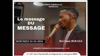 LE MESSAGE DU MESSAGERév Isaac BUKASA Mercredi 24042024 [upl. by Eirrol195]