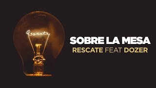 Rescate  Sobre La Mesa Audio [upl. by Darahs581]