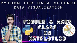 5 Matplotlib Tutorial  Figure and Axes Class in Matplotlib  Python  InDepth Tutorial [upl. by Dnamron]