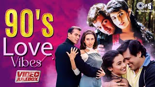 90s Love Vibes  Video Jukebox  Bollywood Romantic Songs  90’s Evergreen Hindi Songs Hindi Hits [upl. by Halas]