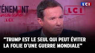 Pour Nicolas DupontAignan quotTrump est le seul qui peut éviter la folie dune guerre mondialequot [upl. by Gideon]