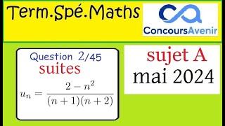 Concours Avenir 2024  2025  sujet 4 mai 2024  questions 2 suites limites [upl. by Evelin226]