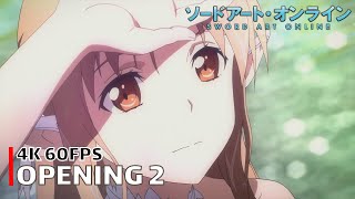 Sword Art Online  Opening 2 4K 60FPS  Creditless  CC [upl. by Odette]