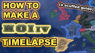 How to Make A HOI4 Timelapse A Totally Amazing Guide [upl. by Eceryt]