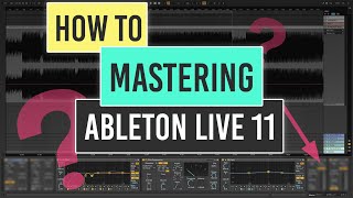 Mastering in Ableton Live 11 Tutorial [upl. by Horacio]