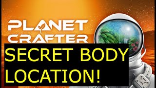 Planet Crafter  Secret Body Location [upl. by Bass]