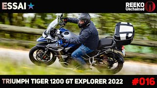 TRIUMPH TIGER 1200 GT EXPLORER 2022  ESSAI 🛑 REEKO Unchained MOTOR NEWS [upl. by Aylward]