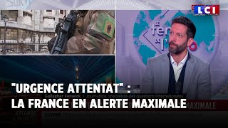 quotUrgence attentatquot  la France en alerte maximale [upl. by Intruok683]