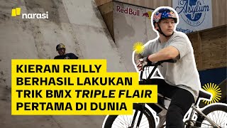 Kieran Reilly Berhasil Lakukan Trik BMX Triple Flair Pertama di Dunia  Narasi Daily [upl. by Celle615]