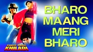 Bharo Maang Meri Bharo  Sabse Bada Khiladi  Akshay Kumar amp Mamta  Udit Narayan amp Hema Sardesai [upl. by Philipp61]