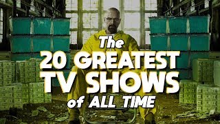 Top 20 GREATEST TV SHOWS of All Time [upl. by Nichole632]