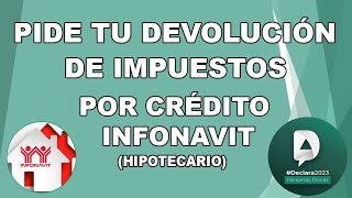 DEVOLUCION DE IMPUESTOS POR CREDITO INFONAVIT [upl. by Olshausen]