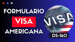 Cómo COMPLETAR el FORMULARIO DS160 para la VISA AMERICANA [upl. by Newo]