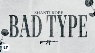 Shanti Dope  Bad Type Official Lyric Video [upl. by Curhan957]