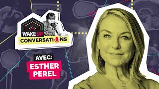 Esther Perel • Changer son regard sur linfidélité  WAKE UP Conversations avec Anaïs Raoux [upl. by Peggy]